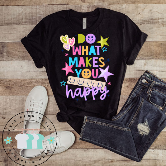 Do what makes you happy motivation tee
