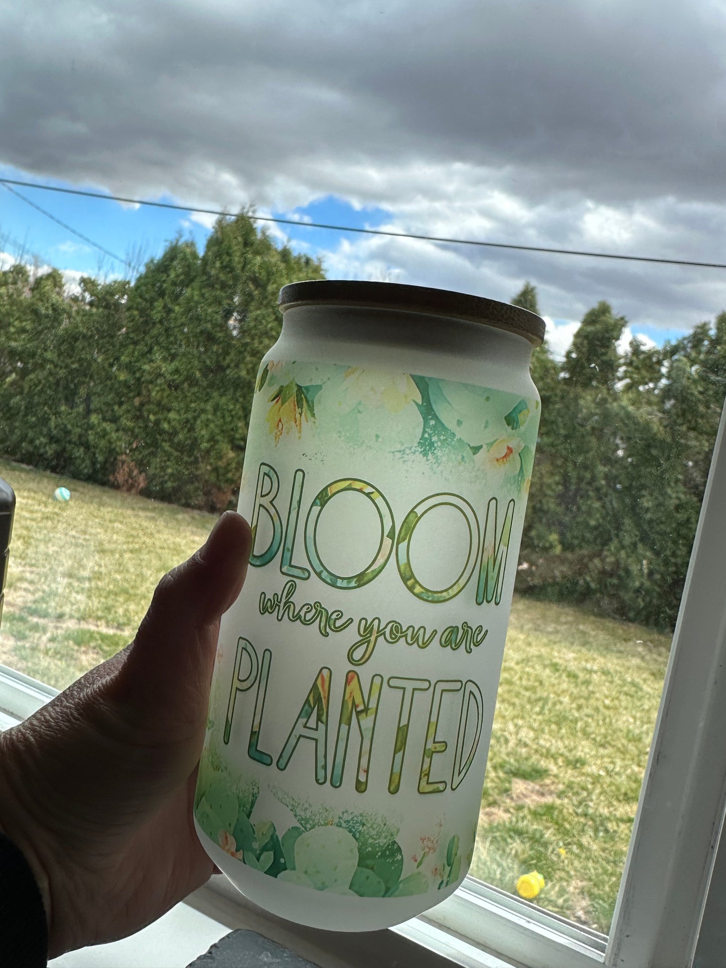 Bloom where you are planted 16oz glass cup