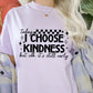 Today I choose kindness t-shirt