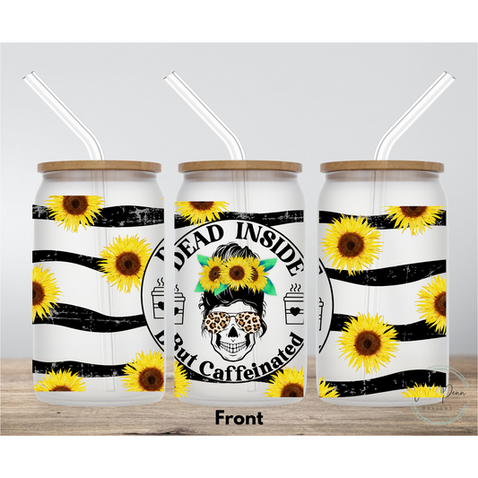 Dead inside but caffeinated sunflower drinkware