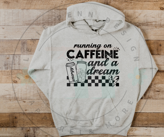 running on caffeine and a dream hooded sweatshirt in Ash