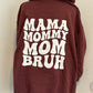 Mama Mommy Mom Bruh hooded sweatshirt in Maroon SALE