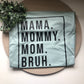 Mama to Bruh T-shirt