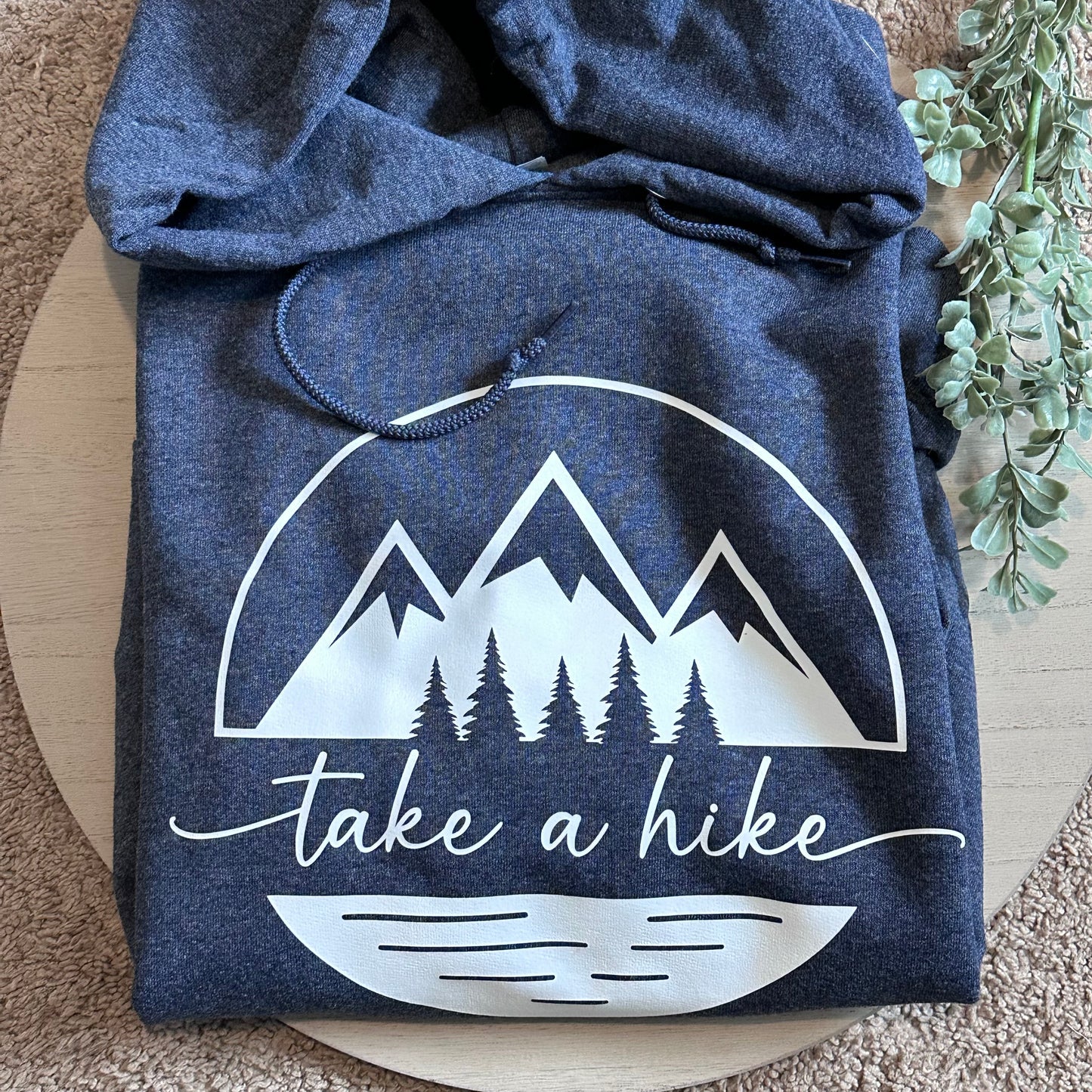 Take a hike hoodie sweatshirt